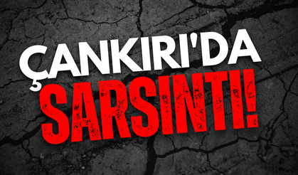 Çankırı'da Sarsıntı Oldu!