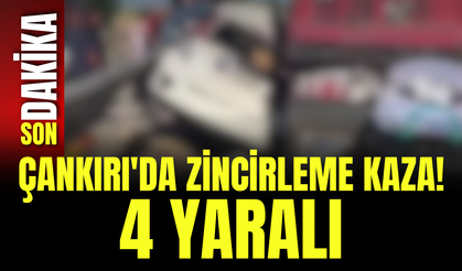 Çankırı'da Zincirleme Kaza! 4 Yaralı
