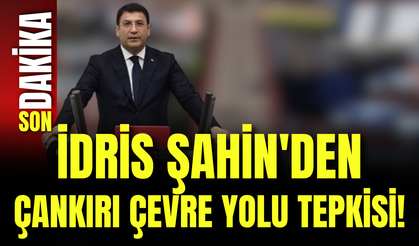 İdris Şahin'den Çankırı Çevre Yolu Tepkisi!