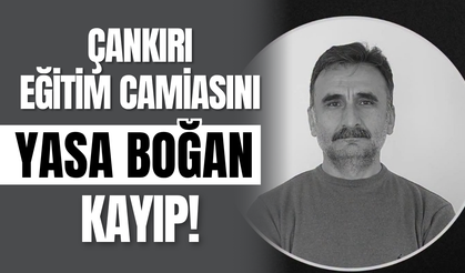 Çankırı Eğitim Camiasını Yasa Boğan Kayıp!
