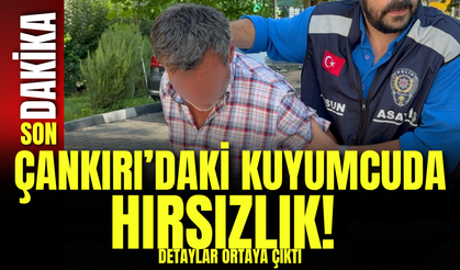 Çankırı’daki Kuyumcuda Hırsızlık! Detaylar Ortaya Çıktı