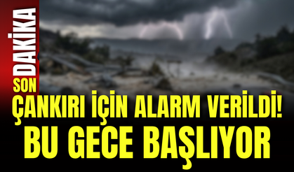 Çankırı İçin Alarm Verildi! Bu Gece Başlıyor