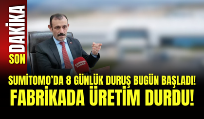 Sumitomo’da 8 Günlük Duruş Bugün Başladı! Fabrikada Üretim Durdu!