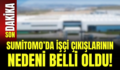 Sumitomo’da İşçi Çıkışlarının Nedeni Belli Oldu!