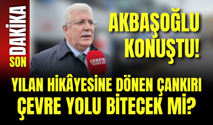 Akbaşoğlu Konuştu! Yılan Hikâyesine Dönen Çankırı Çevre Yolu Bitecek mi?