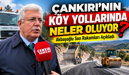 Çankırı’nın Köy Yollarında Neler Oluyor? Akbaşoğlu Son Rakamları Açıkladı