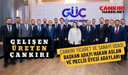 Çankırı Ticaret ve Sanayi Odası Başkan Adayı Hakan Aslan "Gelişen Üreten Çankırı" sloganıyla yola çıktı