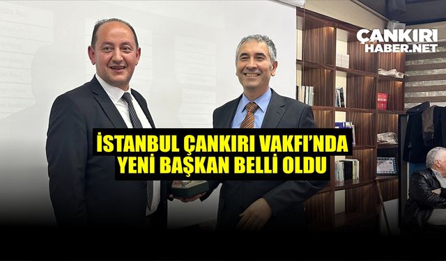 İstanbul Çankırı Vakfı yeni Başkanı Av. Selçuk Baydar oldu
