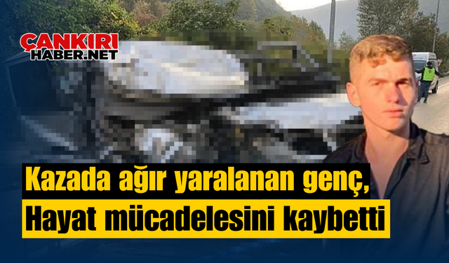 Kazada ağır yaralanan genç, hayat mücadelesini kaybetti