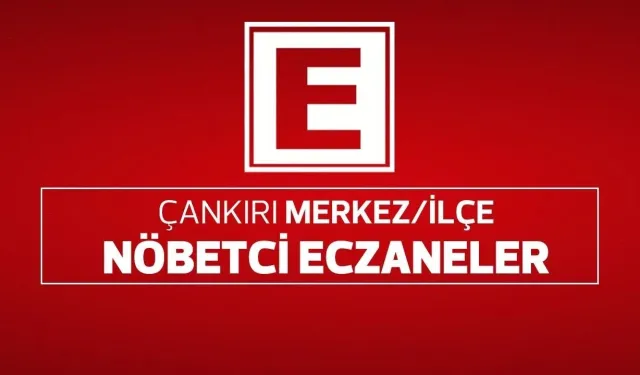 Çankırı Nöbetçi Eczaneler (27 Ağustos)