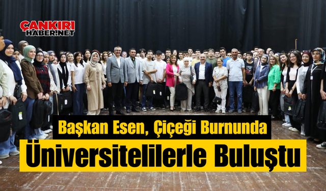 Başkan Esen, Çiçeği Burnunda Üniversitelilerle Buluştu