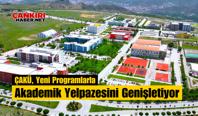 ÇAKÜ, Yeni Programlarla Akademik Yelpazesini Genişletiyor