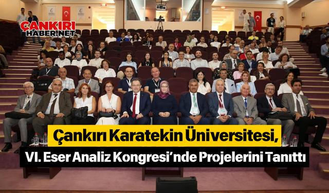 Çankırı Karatekin Üniversitesi, VI. Eser Analiz Kongresi’nde Projelerini Tanıttı