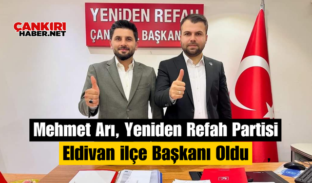 Mehmet Arı, Yeniden Refah Partisi Eldivan İlçe Başkanı Oldu