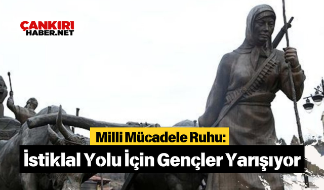 Milli Mücadele Ruhu: İstiklal Yolu İçin Gençler Yarışıyor