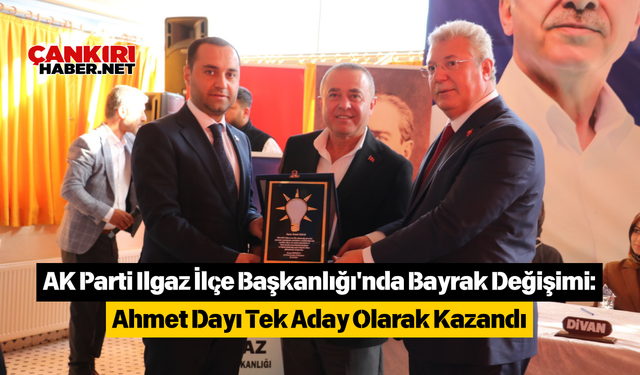 AK Parti Ilgaz İlçe Başkanlığı'nda Bayrak Değişimi: Ahmet Dayı Tek Aday Olarak Kazandı