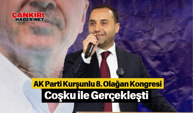 AK Parti Kurşunlu 8. Olağan Kongresi Coşku ile Gerçekleşti