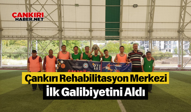 Çankırı Rehabilitasyon Merkezi İlk Galibiyetini Aldı