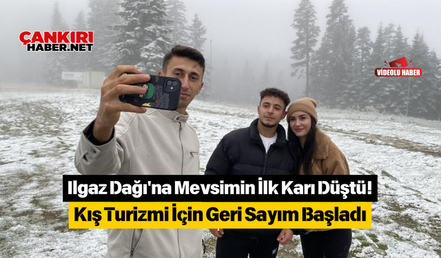 Ilgaz Dağı'na Mevsimin İlk Karı Düştü! Kış Turizmi İçin Geri Sayım Başladı