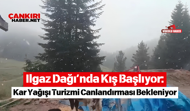 Ilgaz Dağı’nda Kış Başlıyor: Kar Yağışı Turizmi Canlandırması Bekleniyor