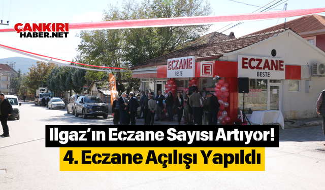 Ilgaz’ın Eczane Sayısı Artıyor! 4. Eczane Açılışı Yapıldı