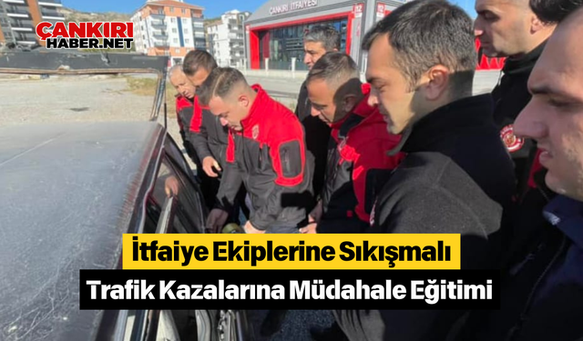 İtfaiye Ekiplerine Sıkışmalı Trafik Kazalarına Müdahale Eğitimi