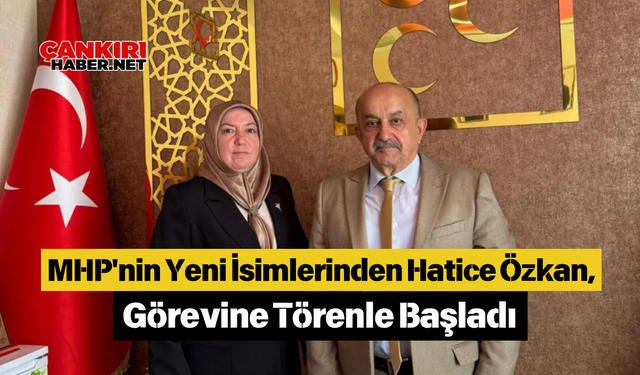 MHP'nin Yeni İsimlerinden Hatice Özkan, Görevine Törenle Başladı