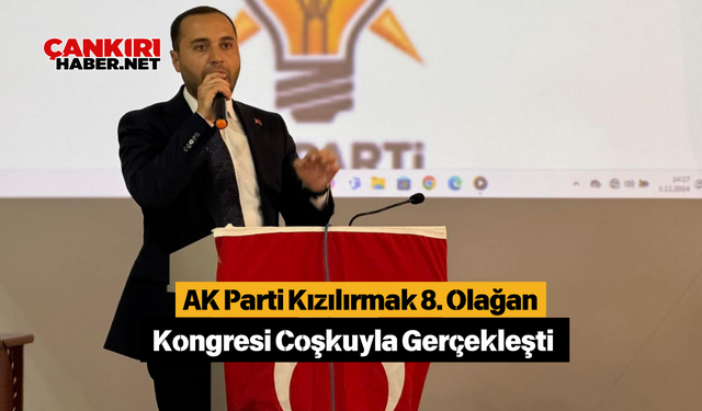 AK Parti Kızılırmak 8. Olağan Kongresi Coşkuyla Gerçekleşti