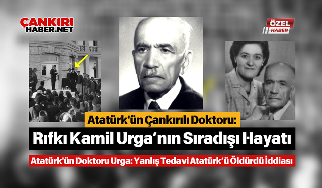 Atatürk'ün Çankırılı Doktoru: Rıfkı Kamil Urga’nın Sıradışı Hayatı