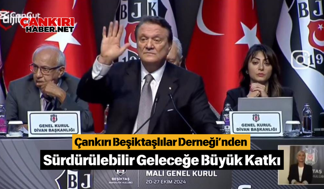 Çankırı Beşiktaşlılar Derneği’nden Sürdürülebilir Geleceğe Büyük Katkı