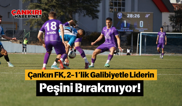 Çankırı FK, 2-1’lik Galibiyetle Liderin Peşini Bırakmıyor!