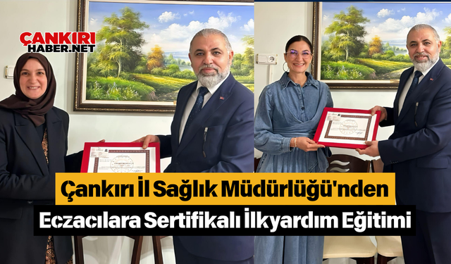 Çankırı İl Sağlık Müdürlüğü'nden Eczacılara Sertifikalı İlkyardım Eğitimi