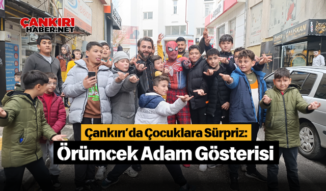 Çankırı’da Çocuklara Sürpriz: Örümcek Adam Gösterisi