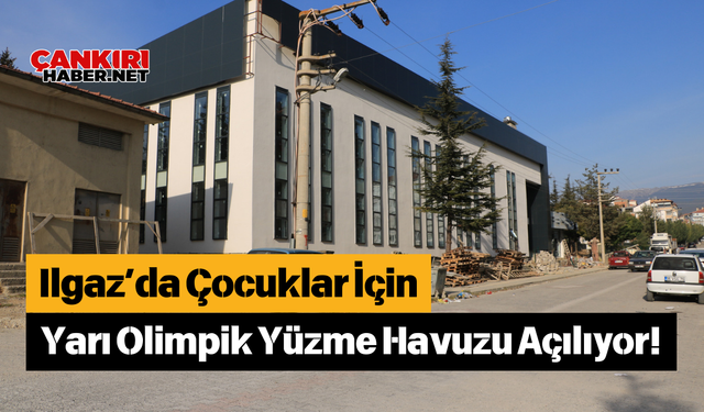 Ilgaz’da Çocuklar İçin Yarı Olimpik Yüzme Havuzu Açılıyor!