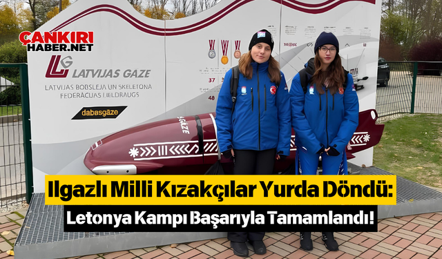 Ilgazlı Milli Kızakçılar Yurda Döndü: Letonya Kampı Başarıyla Tamamlandı!