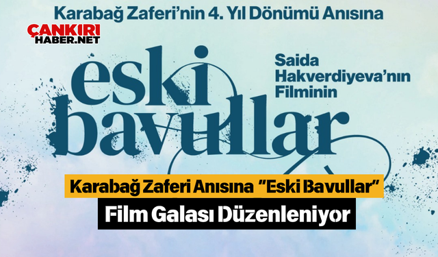 Karabağ Zaferi Anısına “Eski Bavullar” Film Galası Düzenleniyor