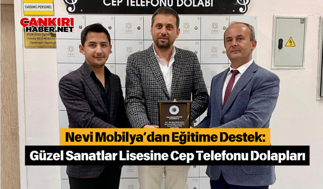 Nevi Mobilya’dan Eğitime Destek: Güzel Sanatlar Lisesine Cep Telefonu Dolapları