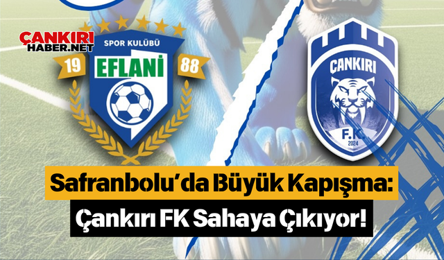 Safranbolu’da Büyük Kapışma: Çankırı FK Sahaya Çıkıyor!