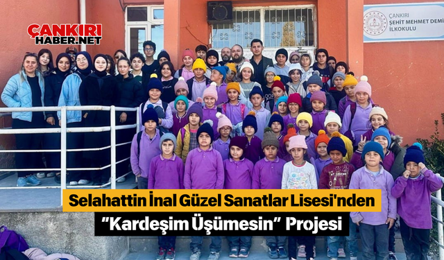 Selahattin İnal Güzel Sanatlar Lisesi'nden “Kardeşim Üşümesin” Projesi