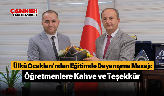 Ülkü Ocakları’ndan Eğitimde Dayanışma Mesajı: Öğretmenlere Kahve ve Teşekkür