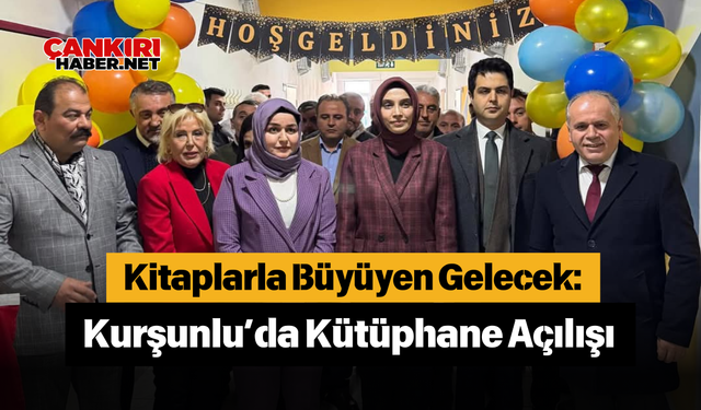 Kitaplarla Büyüyen Gelecek: Kurşunlu’da Kütüphane Açılışı