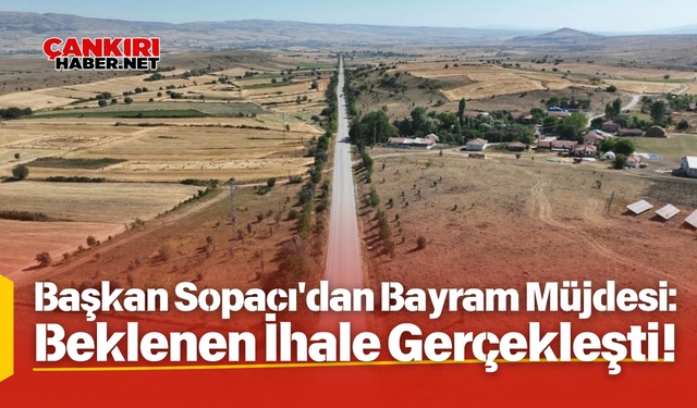 Başkan Sopacı'dan Bayram Müjdesi: Beklenen İhale Gerçekleşti!