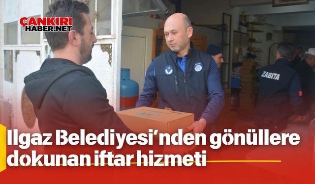 Ilgaz Belediyesi’nden gönüllere dokunan iftar hizmeti