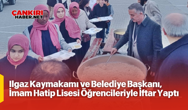 Ilgaz Kaymakamı ve Belediye Başkanı, İmam Hatip Lisesi Öğrencileriyle İftar Yaptı