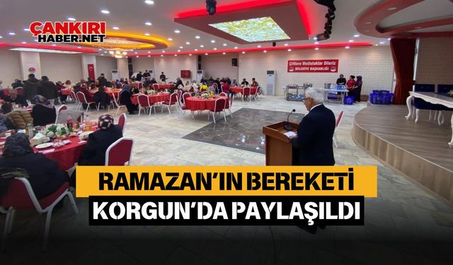 Ramazan’ın bereketi Korgun’da paylaşıldı