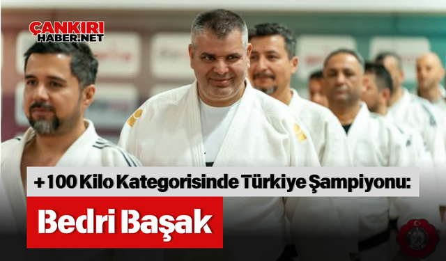 +100 Kilo Kategorisinde Türkiye Şampiyonu: Bedri Başak