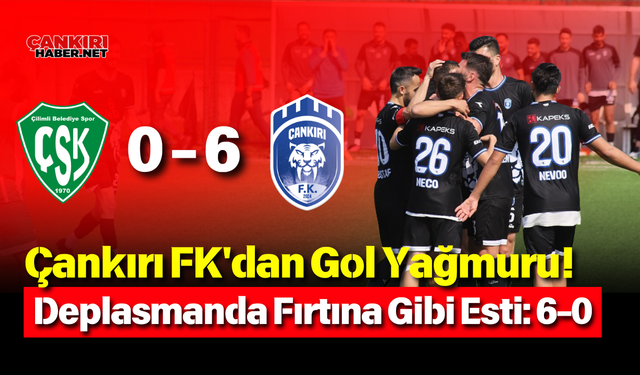 Çankırı FK'dan Gol Yağmuru! Deplasmanda Fırtına Gibi Esti: 6-0