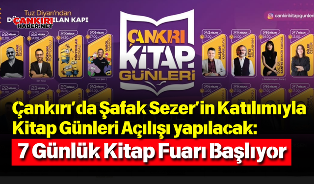 Çankırı’da Şafak Sezer’in Katılımıyla Kitap Günleri Açılışı yapılacak: 7 Günlük Kitap Fuarı Başlıyor