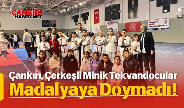 Çankırı, Çerkeşli Minik Tekvandocular Madalyaya Doymadı!
