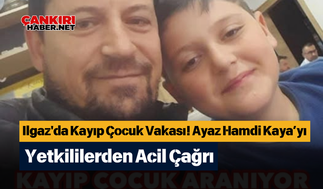 Kayıp Çocuk Ayaz Hamdi Kaya’yı Görenler Yetkililere Haber Versin!